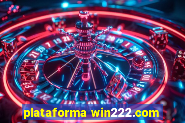 plataforma win222.com